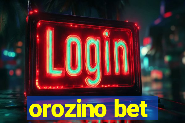 orozino bet